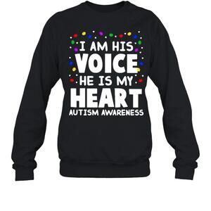 I Am His Voice He Is My Heart Autism Awareness Sweatshirt